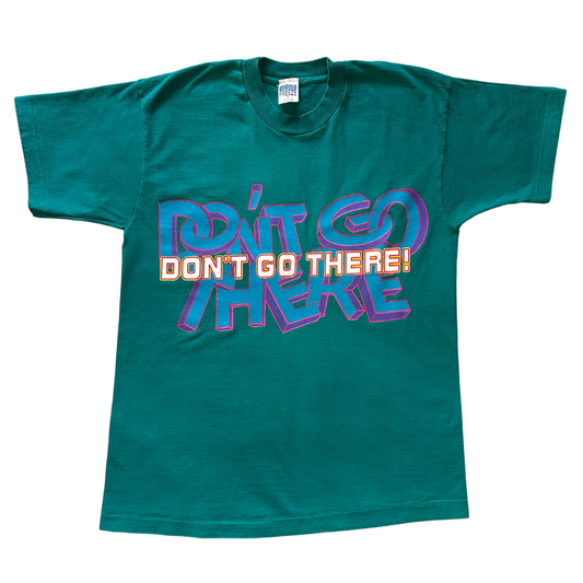 Vintage "Don't Go There" T-Shirt